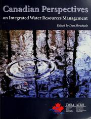 Cover of: Canadian perspectives on integrated water resources management by edited by Dan Shrubsole.