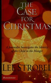 Cover of: The case for Christmas: a journalist investigates the identity of the child in the manger