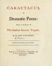 Cover of: Caractacus: a dramatic poem: written on the model of the ancient Greek tragedy.