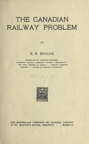 Cover of: The Canadian railway problem by E. B. Biggar