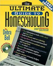 Cover of: The ultimate guide to homeschooling by Debra Bell