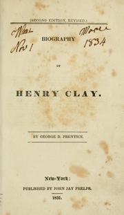 Cover of: Biography of Henry Clay. by George D. Prentice