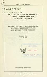 Cover of: Challenges posed by Russia to United States national security interests: hearings held June 13, 1996