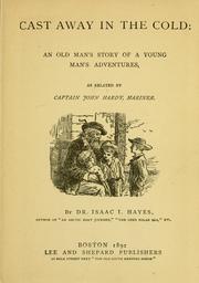 Cover of: Cast away in the cold: an old man's story of a young man's adventures, as related by Captain John Hardy, mariner