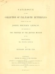 Cover of: Catalogue of the collection of palæarctic butterflies: formed by the late John Henry Leech, and presented to the trustees of the British museum by his mother, Mrs. Eliza Leech.