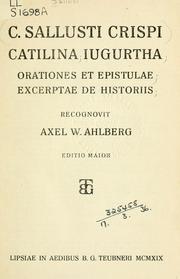 Cover of: Catilina; Iugurtha; Orationes et epistulae: Excerptae de historiis