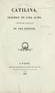 Cover of: Catilina: tragédie en cinq actes, imitée de l'anglais de Ben Johnson