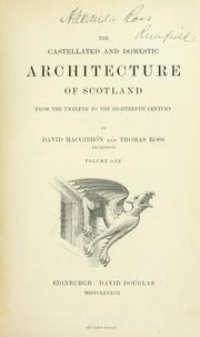 Cover of: The castellated and domestic architecture of Scotland, from the twelfth to the eighteenth century