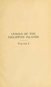 Cover of: Census of the Philippine Islands taken under the direction of the Philippine Legislature in the year 1918. by Philippines. Census Office., Philippines. Census Office.