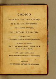 Cover of: Código formado por los negros de la isla de Santo Domingo de la parte francesa hoi estado de Hayti: sancionado por Henrique Cristoval, presidente y generalisimo