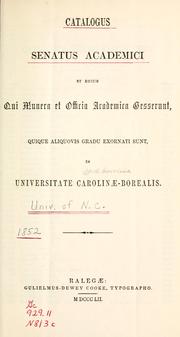Cover of: Catalogus senatus academici et eorum qui munera et officio academica gesserunt, quique aliquoris gradu exornati sunt, in Universitate Carolinae-Borealis, 1852.