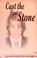 Cover of: Cast the first stone