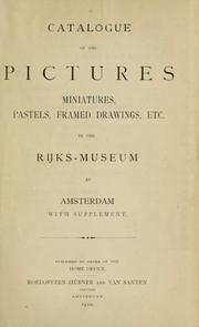 Cover of: Catalogue of the pictures, miniatures, pastels, framed drawings, etc. in the Rijks-Museum at Amsterdam by Rijksmuseum (Netherlands)
