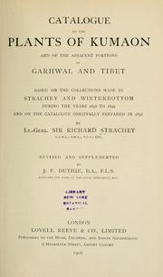 Cover of: Catalogue of the plants of Kumaon and of the adjacent portions of  Garhwal and Tibet by Richard Strachey (1817 - 1908)