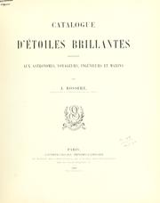 Cover of: Catalogue d'étoiles brillantes: destiné aux astronomes voyageurs, ingénieurs et marins.