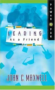 Cover of: Leading as a friend by John C. Maxwell