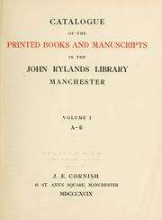 Cover of: Catalogue of the printed books and manuscripts in the John Rylands library, Manchester. | John Rylands Library.
