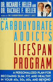 Cover of: The carbohydrate addict's lifespan program: a personalized plan for becoming slim, fit, & healthy in your 40s, 50s, 60s & beyond