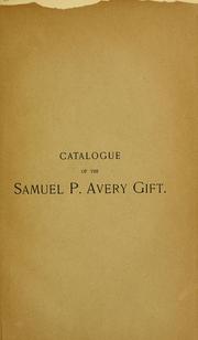 Cover of: Catalogue of etchings and lithographs presented by Samuel P. Avery to the Cooper Union Museum for the Arts and Decoration