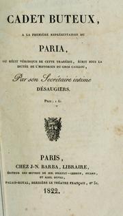 Cover of: Cadet Buteux à la première représentation du Paria, ou, Récit véridique de cette tragédie, écrit sous la dictée de l'historien du Gros Caillou