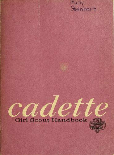 Cadette Girl Scout Handbook by Girl Scouts of the United States of America.