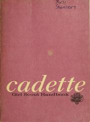 Cover of: Cadette Girl Scout Handbook by Girl Scouts of the United States of America.