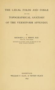 Cover of: The caecal folds and fossae and the topographical anatomy of the vermiform appendix.