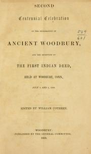 Cover of: Second centennial celebration of the exploration of ancient Woodbury: and the reception of the first Indian deed, held at Woodbury, Conn., July 4 and 5, 1859