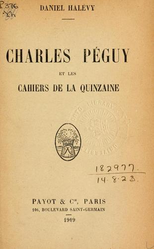 Charles Péguy et les Cahiers de la quinzaine. by Daniel Halévy