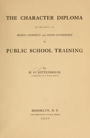 Cover of: The character diploma an incentive to moral conduct and good citizenship in public school training