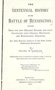 Cover of: The centennial history of the battle of Bennington: compiled from the most reliable sources, and fully illustrated with original documents and entertaining anecdotes, Col. Seth Warner's identity in the first action completely established