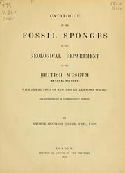 Cover of: Catalogue of the fossil sponges in the Geological Department of the British Museum: With descriptions of new and little-known species. (Illustrated by 38 lithographic plates.)