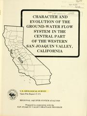 Cover of: Character and evolution of the ground-water flow system in the central part of the western San Joaquin Valley, California