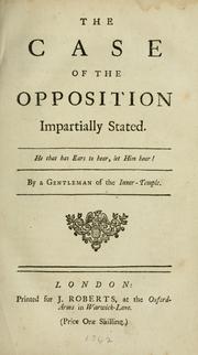 Cover of: The case of the opposition impartially stated by Campbell, John