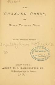Cover of: The changed cross, and other religious poems. by Anson Davies Fitz Randolph