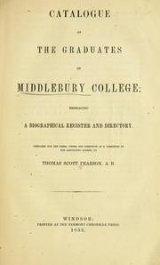 Cover of: Catalogue of the graduates of Middlebury College: embracing a biographical register and directory.