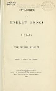 Cover of: Catalogue of the Hebrew books in the library of the British museum. by British Museum. Department of Oriental Printed Books and Manuscripts.