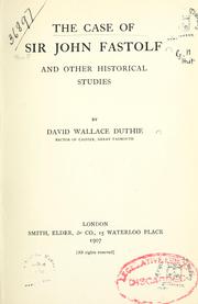 Cover of: The case of Sir John Fastolf, and other historical studies | D. Wallace Duthie