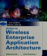 Cover of: Cap Gemini Ernst & Young guide to wireless enterprise application architecture by Adam Kornak