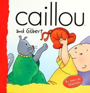 Caillou and Gilbert by Joceline Sanschagrin