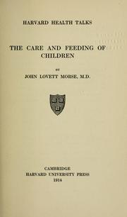 Cover of: The care and feeding of children by Morse, John Lovett
