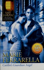 Cover of: Caitlin's Guardian Angel: Safe Haven #1: ''Risk Everything For A Love That Matters