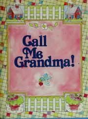 Cover of: Call me grandma!