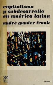 Cover of: Capitalismo y subdesarrollo en América Latina by Andre Gunder Frank