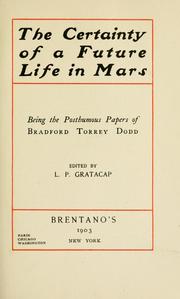 Cover of: The certainty of a future life in Mars: being the posthumous papers of Bradford Torrey Dodd