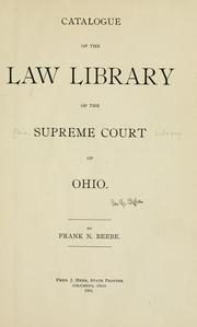 Catalogue of the law library of the Supreme Court of Ohio by Ohio. Supreme Court. Law Library.