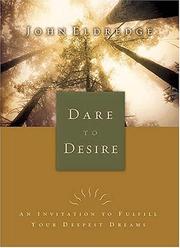 Cover of: Dare To Desire An Invitation To Fulfill Your Deepest Dreams