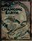 Cover of: Changing earth.