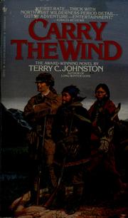 Cover of: Carry the wind by Terry C. Johnston