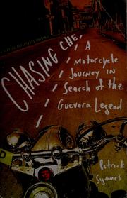 Cover of: Chasing Che: a motorcycle journey in search of the Guevara legend